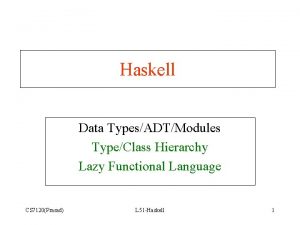 Haskell Data TypesADTModules TypeClass Hierarchy Lazy Functional Language