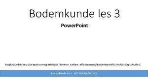 Bodemkunde les 3 Power Point https wellantmy sharepoint