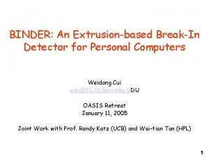 BINDER An Extrusionbased BreakIn Detector for Personal Computers