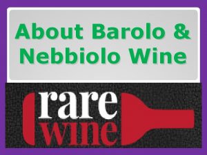 About Barolo Nebbiolo Wine Paolo Scavino Barolo Monvigliero