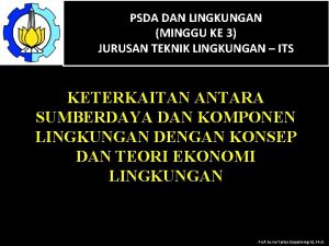 PSDA DAN LINGKUNGAN MINGGU KE 3 JURUSAN TEKNIK