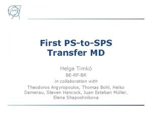 First PStoSPS Transfer MD Helga Timk BERFBR in