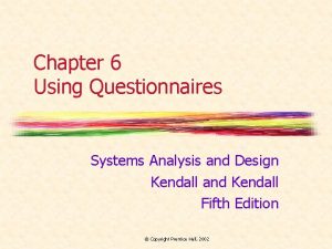 Chapter 6 Using Questionnaires Systems Analysis and Design