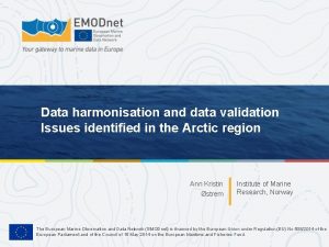 Data harmonisation and data validation Issues identified in