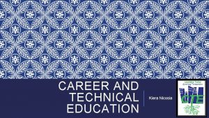 CAREER AND TECHNICAL EDUCATION Kiera Nicosia BIOCHEMICAL ENGINEERINGWHAT