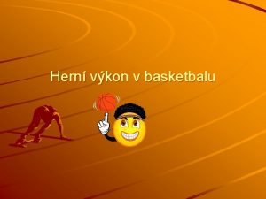 Hern vkon v basketbalu Charakteristika basketbalu kontaktn kolektivn