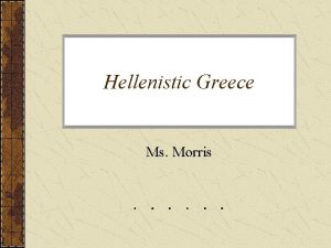 Hellenistic Greece Ms Morris Alexanders Empire on the