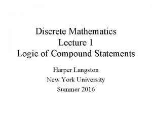 Discrete Mathematics Lecture 1 Logic of Compound Statements