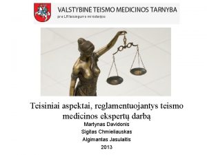 Teisiniai aspektai reglamentuojantys teismo medicinos ekspert darb Martynas