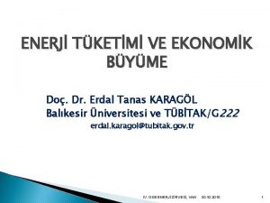 ENERJ TKETM VE EKONOMK BYME Do Dr Erdal