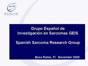 Grupo Espaol de Investigacin en Sarcomas GEIS Spanish