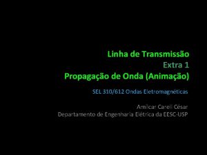 Linha de Transmisso Extra 1 Propagao de Onda