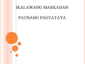 IKALAWANG MARKAHAN PAUNANG PAGTATAYA 1 ALIN SA MGA