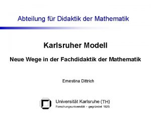 Abteilung fr Didaktik der Mathematik Karlsruher Modell Neue