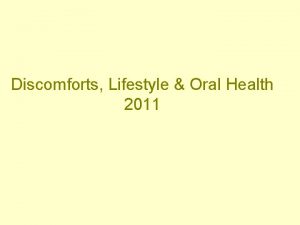 Discomforts Lifestyle Oral Health 2011 Discomforts Nausea and