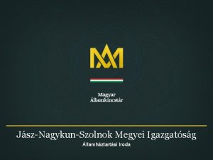 JszNagykunSzolnok Megyei Igazgatsg llamhztartsi Iroda Az nkormnyzatok ltal