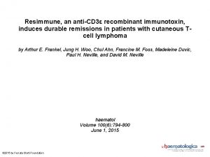 Resimmune an antiCD 3 recombinant immunotoxin induces durable