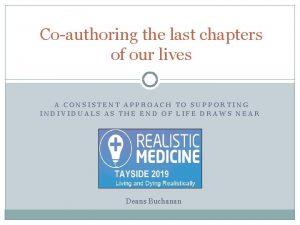 Coauthoring the last chapters of our lives A