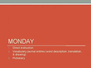 MONDAY Direct instruction 2 Vocabulary journal entries word