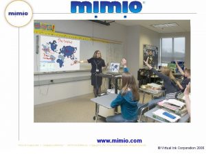 www mimio com Virtual Ink Corporation 2006 WHATS