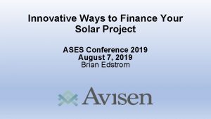 Innovative Ways to Finance Your Solar Project ASES