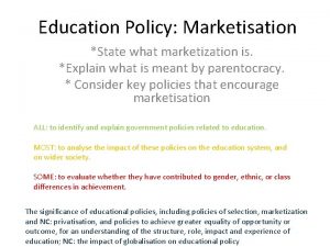 Education Policy Marketisation State what marketization is Explain