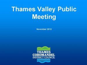Thames Valley Public Meeting November 2012 What we