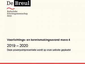 Voorlichtings en kennismakingsavond mavo 4 2019 2020 Deze