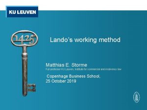 Landos working method Matthias E Storme Full professor