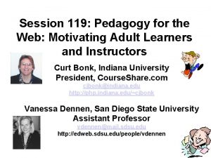 Session 119 Pedagogy for the Web Motivating Adult