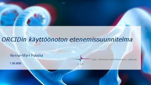 ORCIDin kyttnoton etenemissuunnitelma HannaMari Puuska 7 10 2015