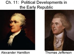 Ch 11 Political Developments in the Early Republic