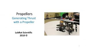 Propellers Generating Thrust with a Propeller Lab Rat