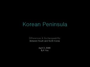 Korean Peninsula Differences Exchangeability Between South and North