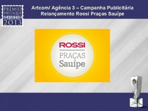 Artcom Agncia 3 Campanha Publicitria Relanamento Rossi Praas