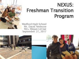 NEXUS Freshman Transition Program Medford High School Mr