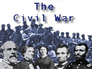 Civil War The Beginning Lincoln is elected 1860