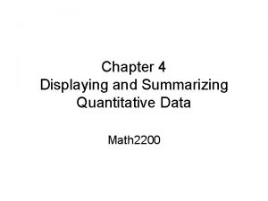 Chapter 4 Displaying and Summarizing Quantitative Data Math