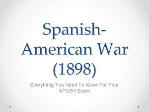 Spanish American War 1898 Everything You Need To