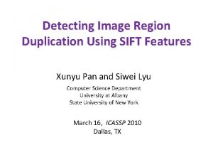 Detecting Image Region Duplication Using SIFT Features Xunyu