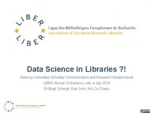 Data Science in Libraries Steering Committee Scholarly Communication