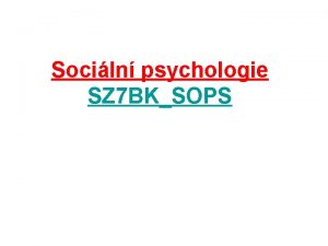 Sociln psychologie SZ 7 BKSOPS Sociln uen Literatura