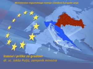 Ministarstvo regionalnoga razvoja i fondova Europske unije Izazovi