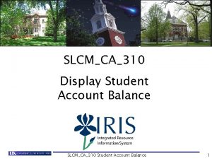 SLCMCA310 Display Student Account Balance SLCMCA310 Student Account