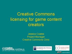 Creative Commons licensing for game content creators Jessica