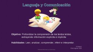 Lenguaje y Comunicacin Objetivo Profundizar la comprensin de