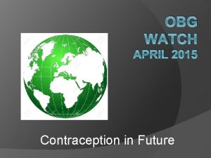 OBG WATCH APRIL 2015 Contraception in Future Condoms