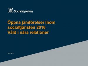 ppna jmfrelser inom socialtjnsten 2016 Vld i nra