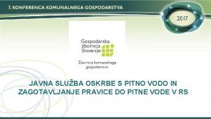 JAVNA SLUBA OSKRBE S PITNO VODO IN ZAGOTAVLJANJE