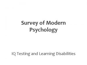 Survey of Modern Psychology IQ Testing and Learning